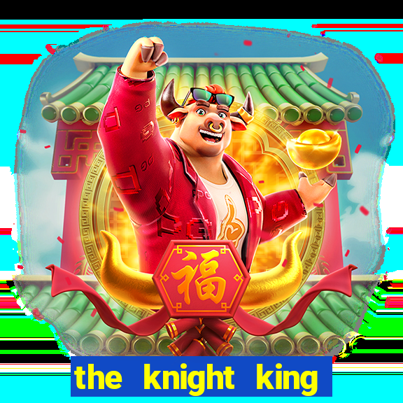 the knight king who returned with a god wiki